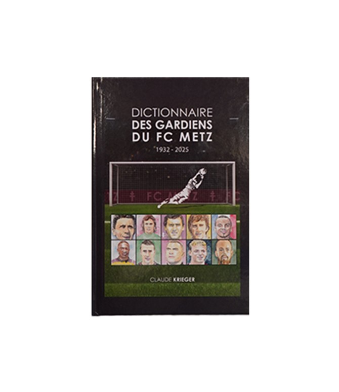 Dictionnaire des gardiens du FC Metz 
